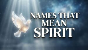 Names That Mean Spirit