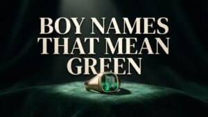 Boy Names That Mean Green
