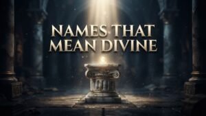 Names That Mean Divine